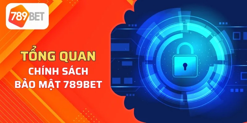 Tìm hiểu thêm về chính sách bảo mật của nhà cái 789bet