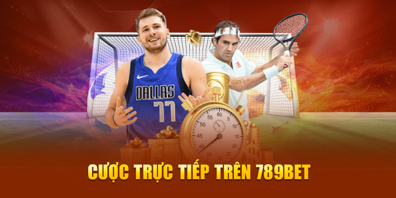 Cược trực tiếp trên 789Bet