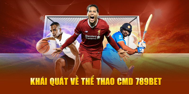 Khái quát về thể thao CMD 789Bet