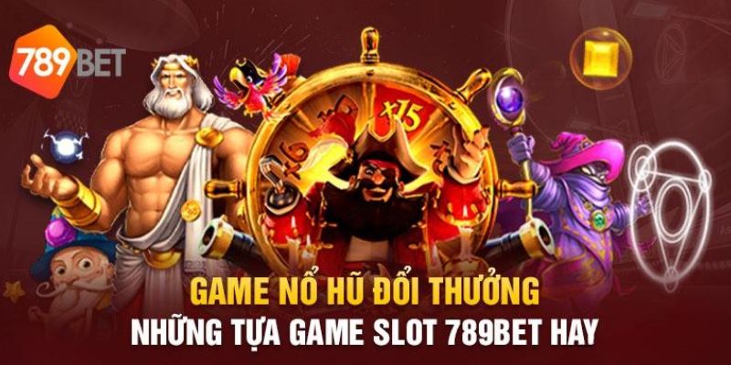 Những điểm nổi bật chỉ có ở sảnh game nổ hũ này